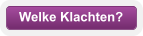 Welke Klachten?
