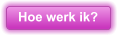 Hoe werk ik?