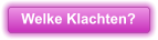 Welke Klachten?